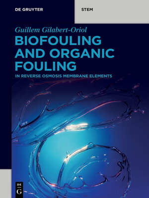 cover image of Biofouling and Organic Fouling in Reverse Osmosis Membrane Elements